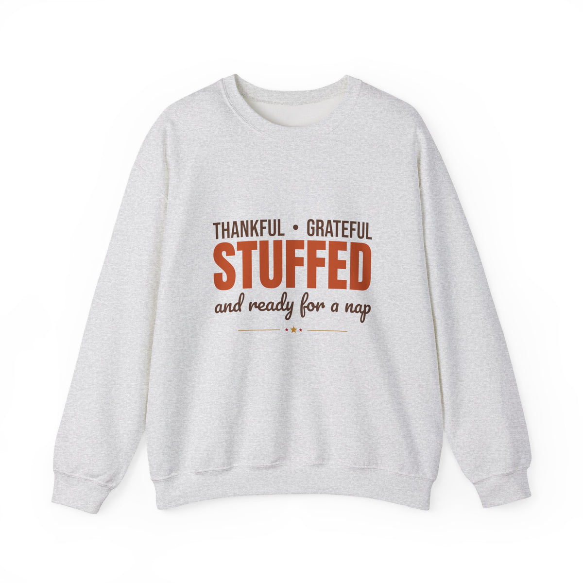 Thankful Grateful Stuffed and Ready for a Nap Sweatshirt, Funny Thanksgiving Crewneck Sweatshirt