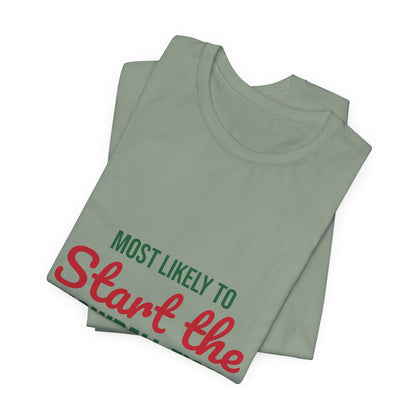Most Likely to Start the Snowball Fight Shirt, Most Likely to Start the Snowball Fight T-Shirt, Family Christmas