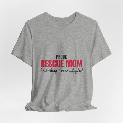 Rescue Mom Best Thing I Ever Adopted Shirt, Rescue Mom T-Shirt, Rescue Lover Gift