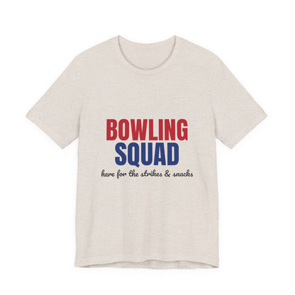 Bowling Squad Here for the Strikes and Snacks Shirt, Bowling Squad T-Shirt, Bowling Team Shirts