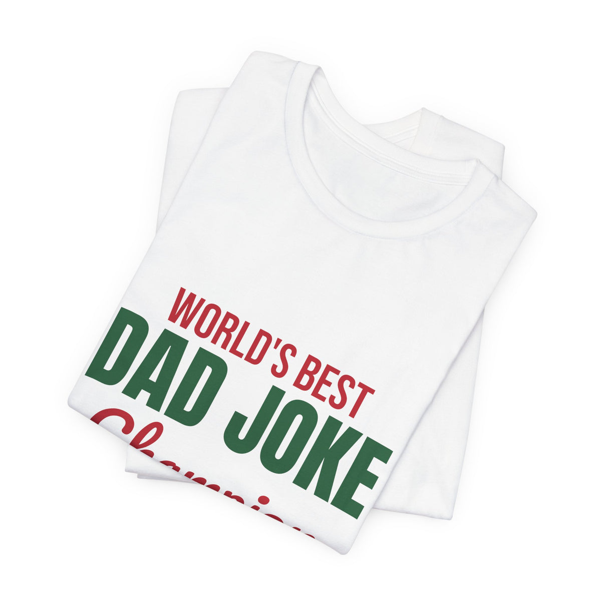 World's Best Dad Joke Champion Shirt, Funny Dad T-Shirt, Dad Joke Tee