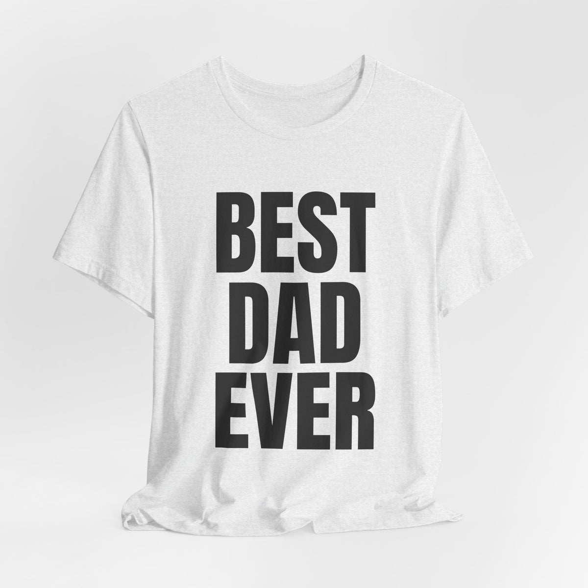 Best Dad Ever T-Shirt