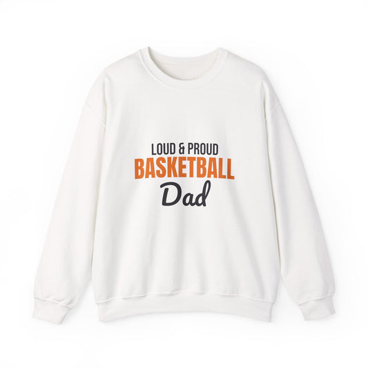 Loud and Proud Basketball Dad Sweatshirt
