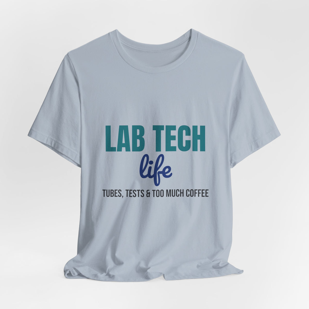 Lab Tech Life Tubes Tests and Too Much Coffee Shirt, Lab Tech Life T-Shirt, Lab Week Gift