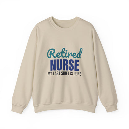 Retired Nurse My Last Shift Is Done Sweatshirt