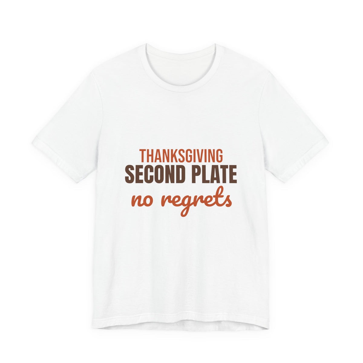 Thanksgiving Second Plate No Regrets Shirt, Funny Thanksgiving T-Shirt, Funny Thanksgiving Gift