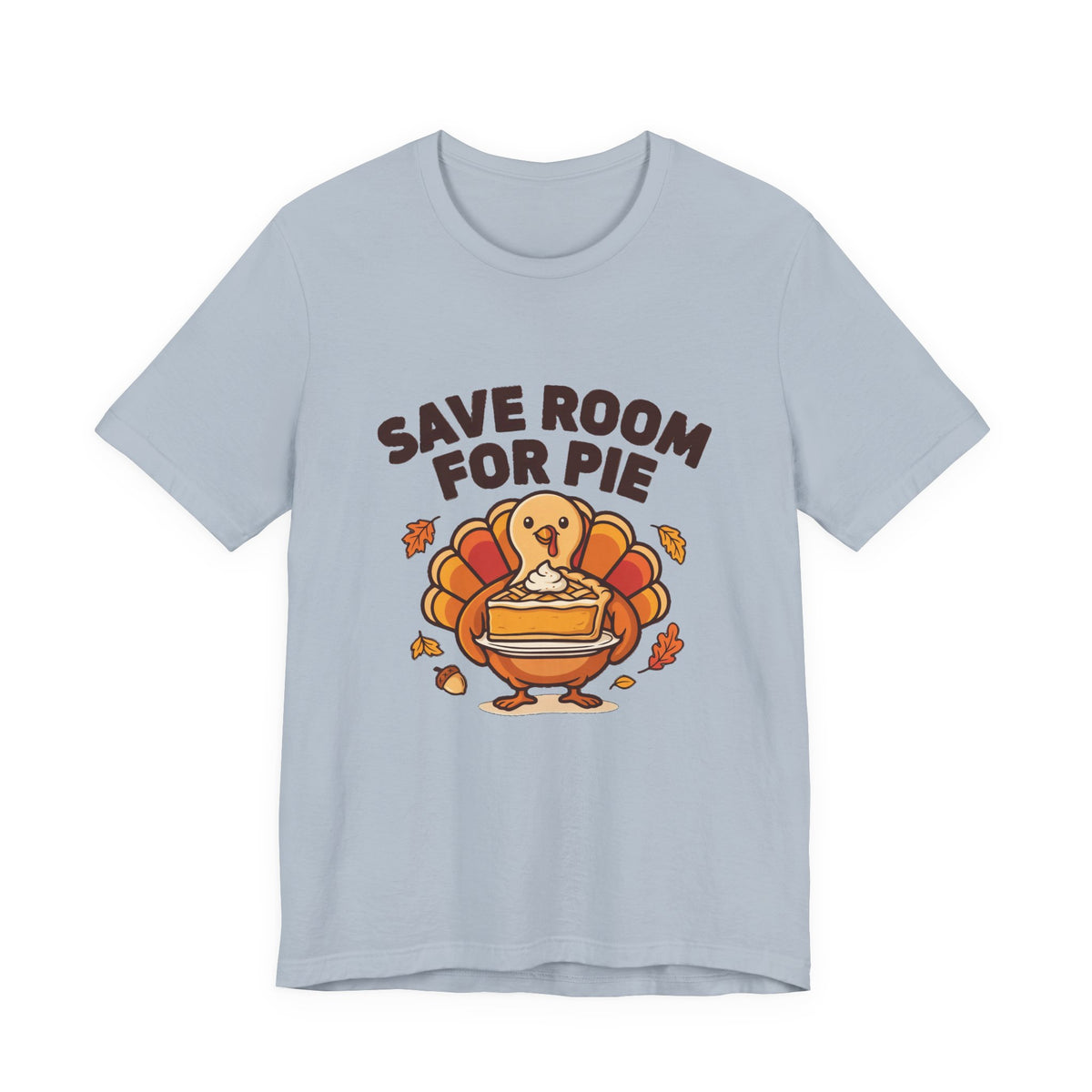 Save Room for Pie Thanksgiving Turkey Shirt, Save Room for Pie Thanksgiving T-Shirt