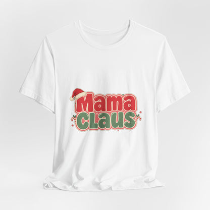 Mama Claus Shirt, Retro Christmas T-Shirt for Mom, Funny Holiday Mom Tee