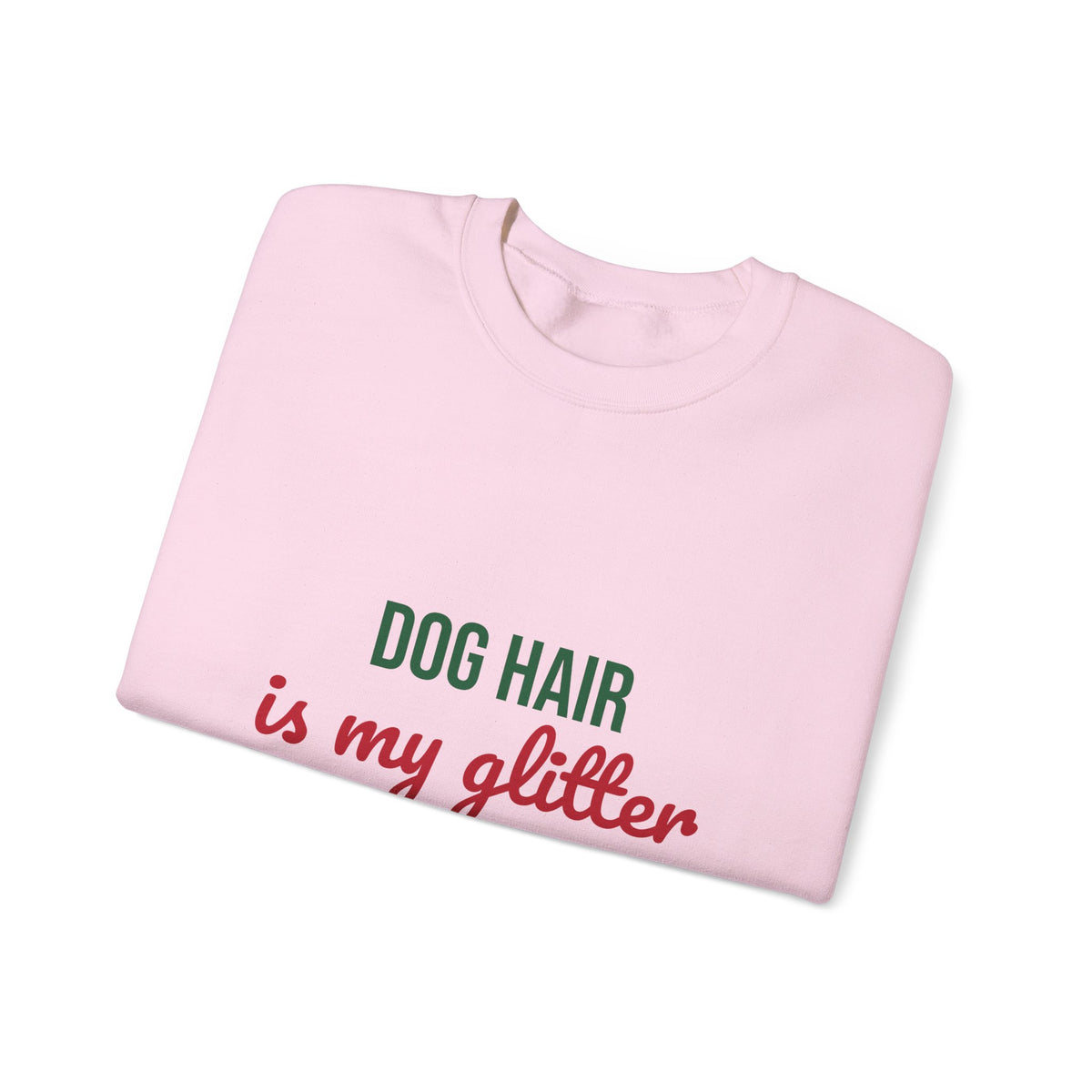 Dog Hair Is My Glitter Sweatshirt, Funny Dog Lover Crewneck, Dog Mom Gift