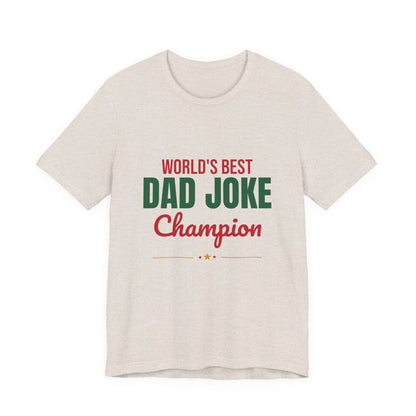 World's Best Dad Joke Champion Shirt, Funny Dad T-Shirt, Dad Joke Tee