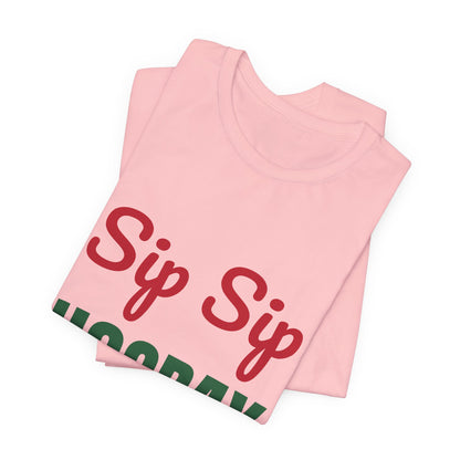 Sip Sip Hooray Shirt, Holiday Party T-Shirt