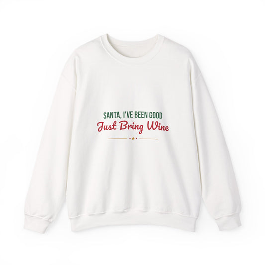 Santa I've Been Good Just Bring Wine Sweatshirt