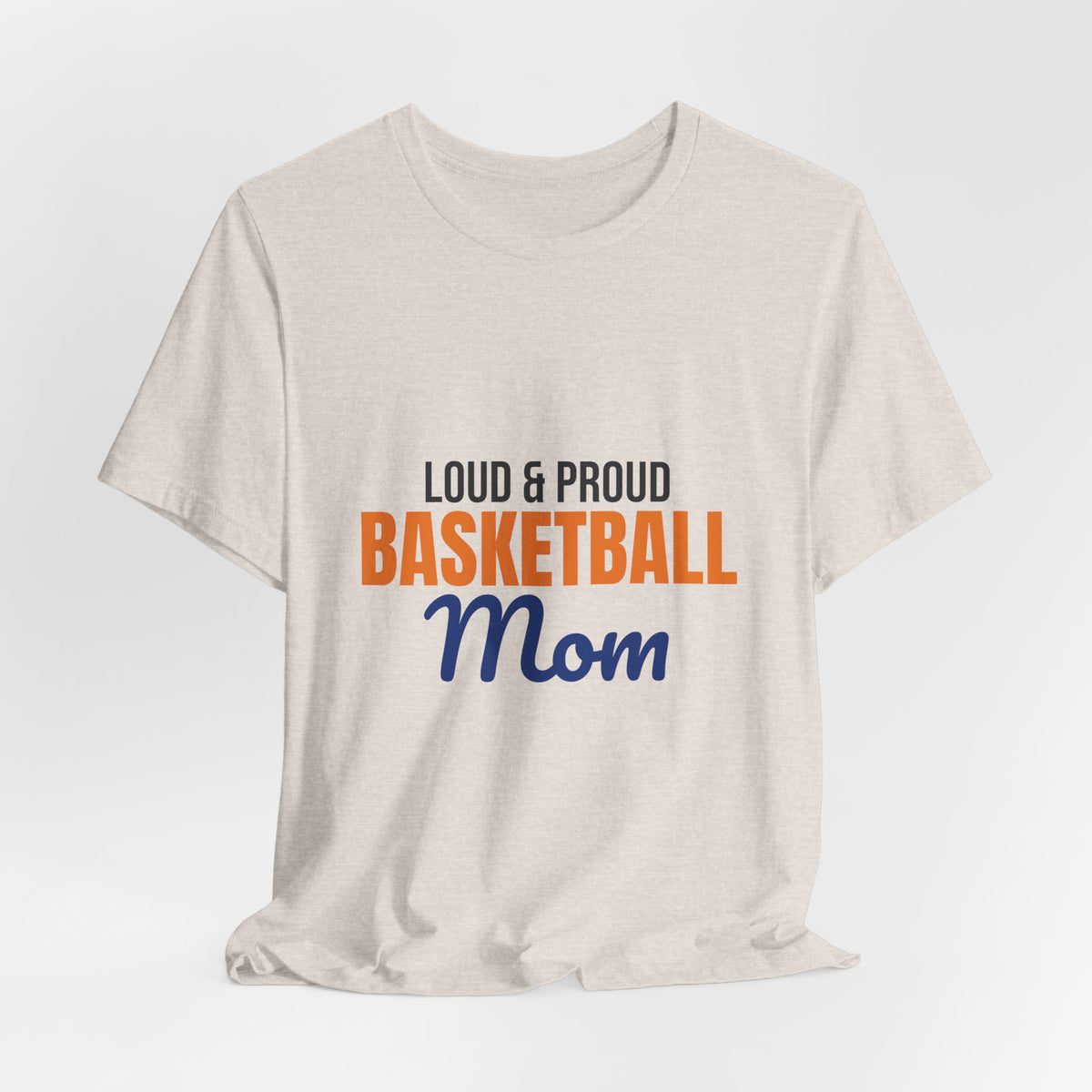 Loud and Proud Basketball Mom Shirt, Basketball Mom T-Shirt, Game Day Tee