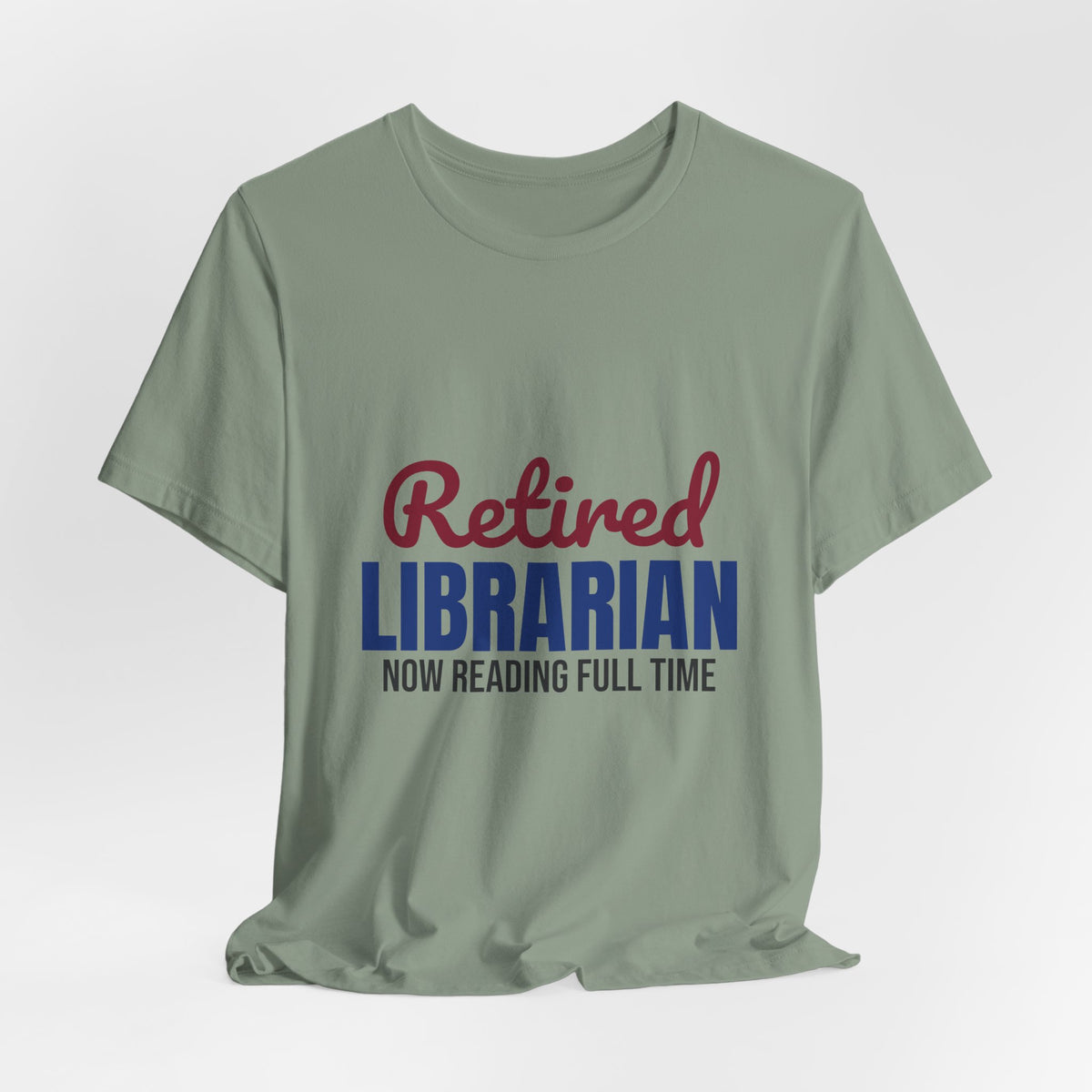 Retired Librarian Now Reading Full Time Shirt, Librarian Retirement T-Shirt, Retired Librarian Gift