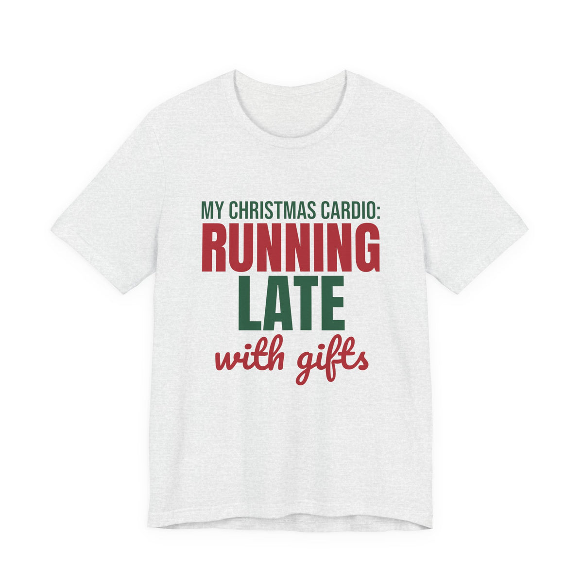 My Christmas Cardio Running Late With Gifts Shirt, Funny Christmas T-Shirt, Funny Christmas Gift