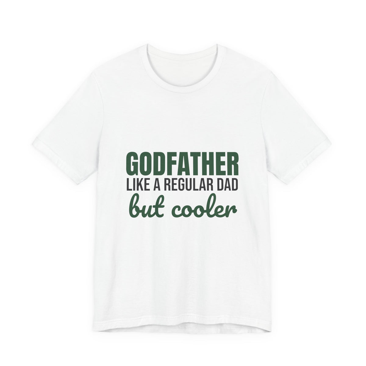 Godfather Like a Regular Dad But Cooler Shirt, Funny Godfather T-Shirt, Godfather Gift