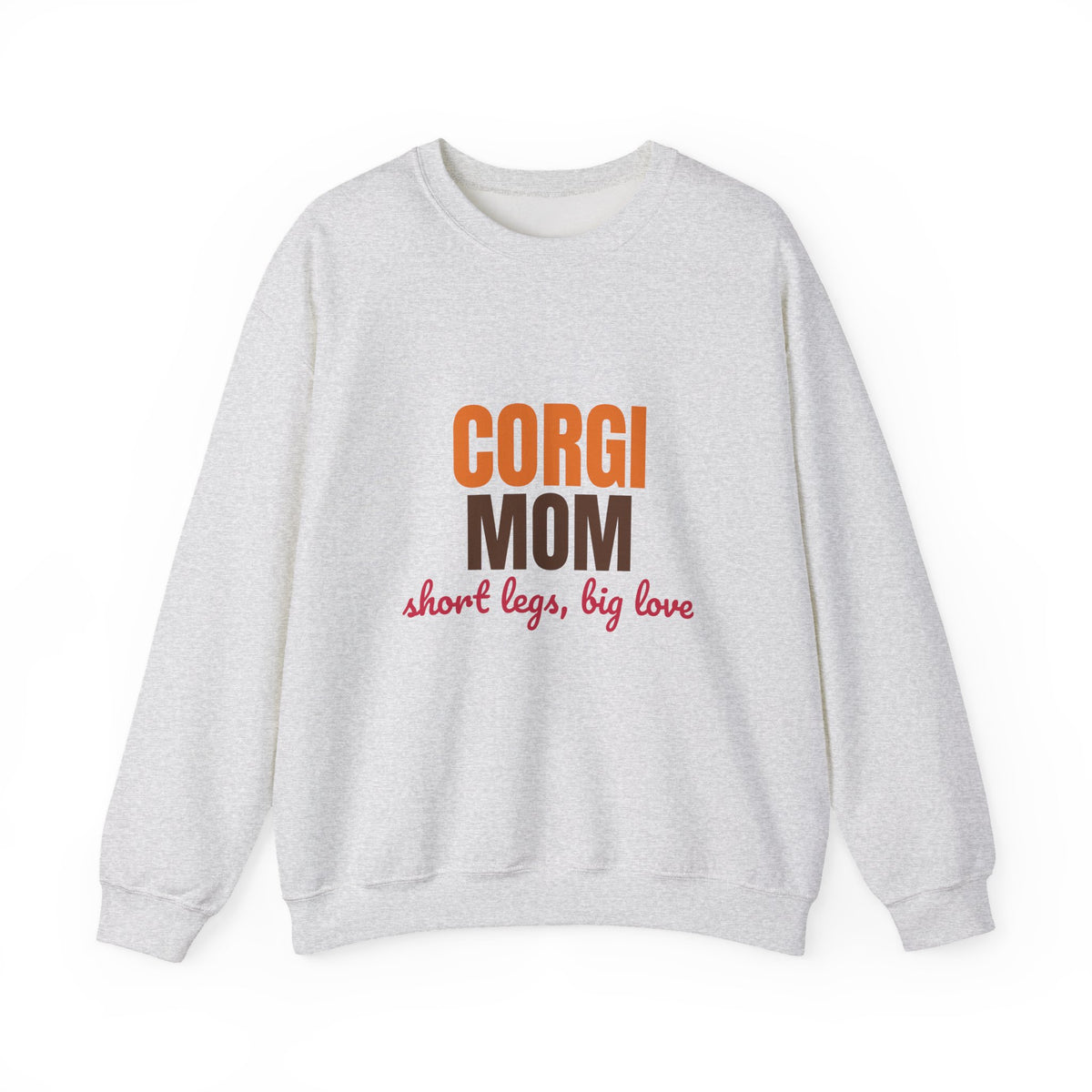 Corgi Mom Short Legs, Big Love Sweatshirt, Corgi Mom Crewneck Sweatshirt