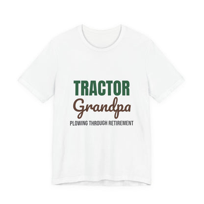 Tractor Grandpa Plowing Through Retirement Shirt