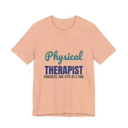 Physical Therapist Progress One Step at a Time Shirt, Physical Therapist T-Shirt, PT Gift