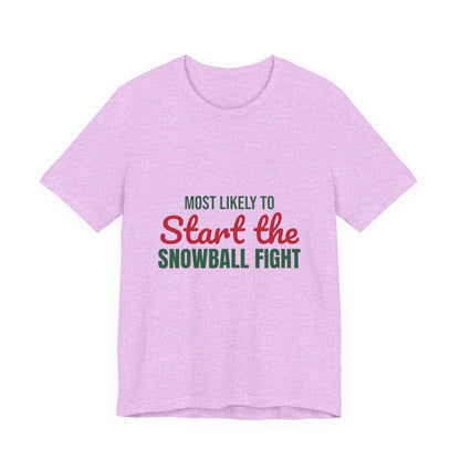Most Likely to Start the Snowball Fight Shirt, Most Likely to Start the Snowball Fight T-Shirt, Family Christmas