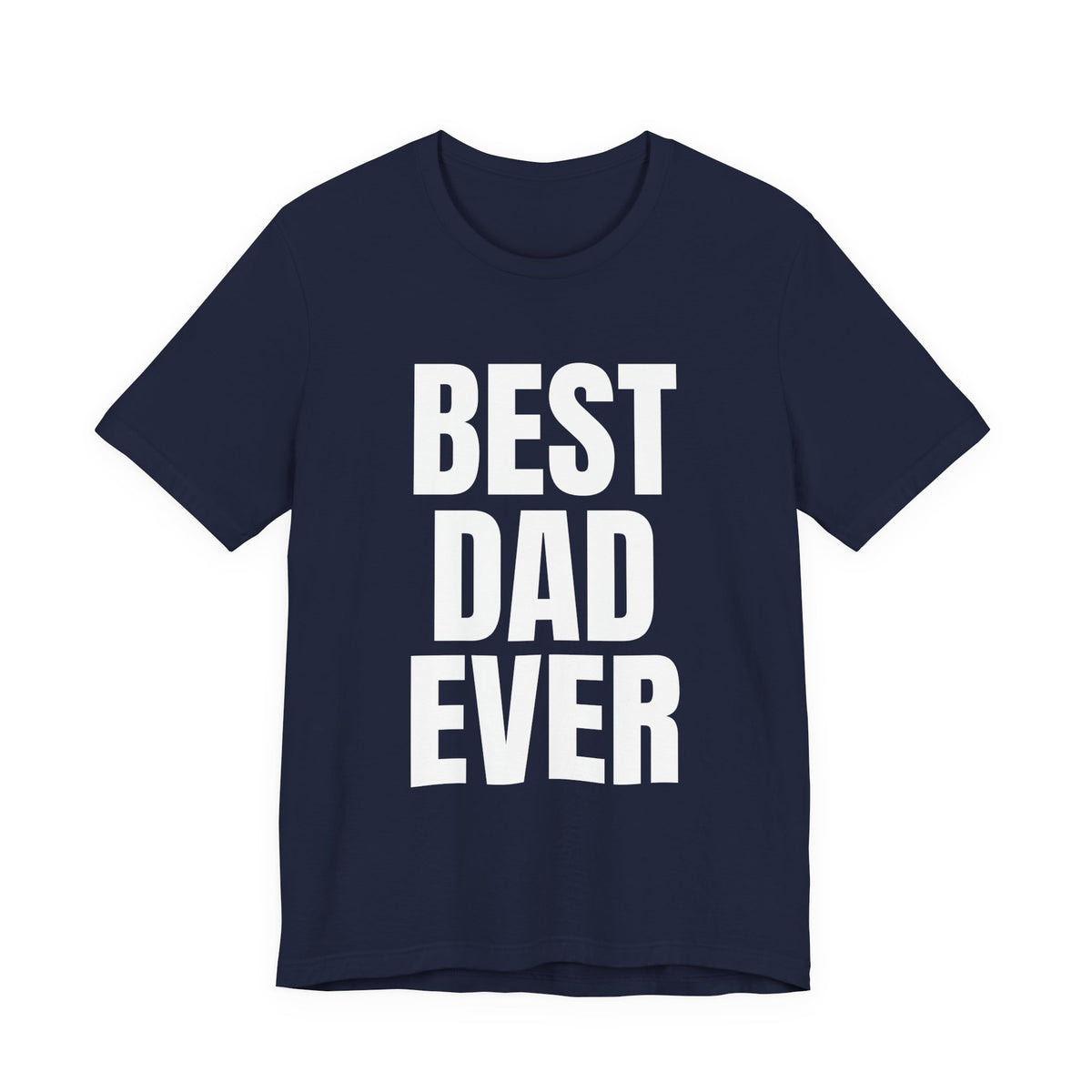 Best Dad Ever T-Shirt