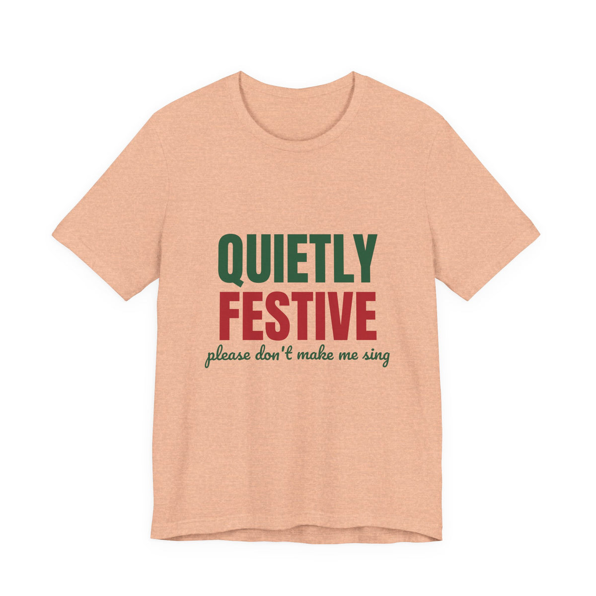 Quietly Festive Please Don't Make Me Sing Shirt, Funny Christmas T-Shirt, Funny Christmas Gift