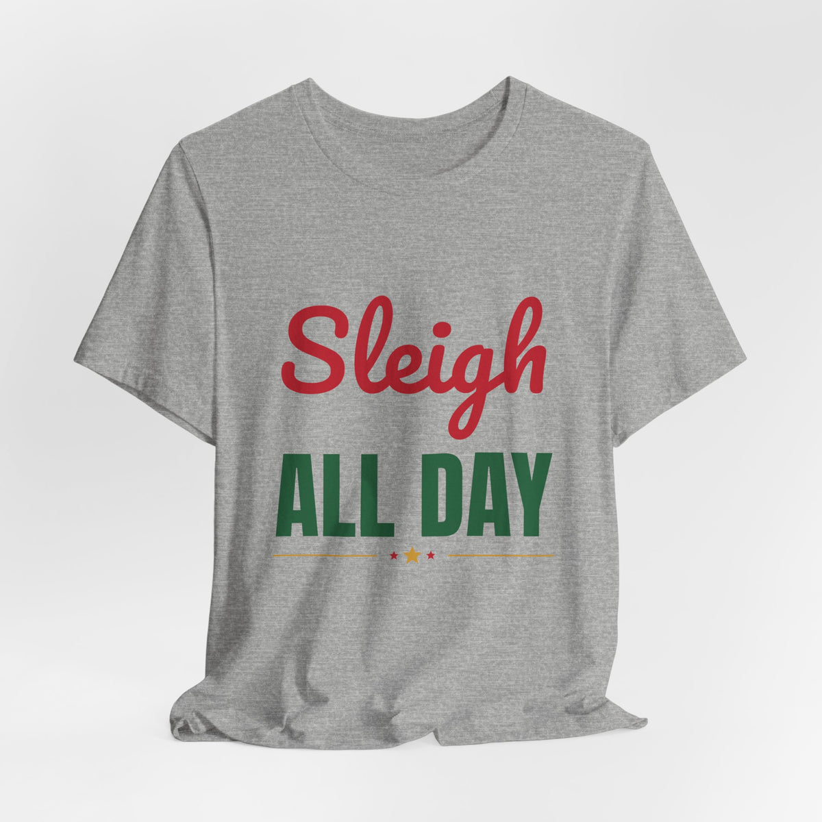 Sleigh All Day Shirt, Funny Christmas T-Shirt, Holiday Pun Tee