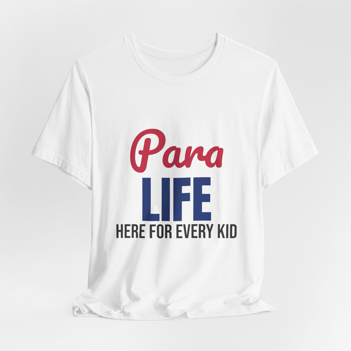 Para Life Here For Every Kid Shirt, Paraprofessional T-Shirt, Para Gift