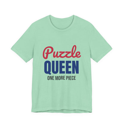 Puzzle Queen One More Piece Shirt, Puzzle Queen T-Shirt, Jigsaw Puzzle Gift
