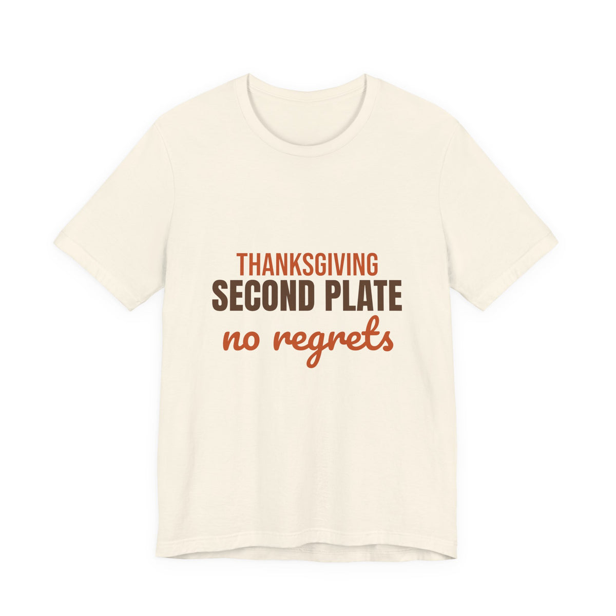 Thanksgiving Second Plate No Regrets Shirt, Funny Thanksgiving T-Shirt, Funny Thanksgiving Gift
