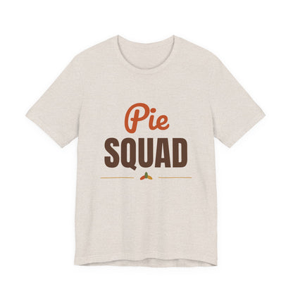 Pie Squad Shirt, Thanksgiving T-Shirt, Funny Thanksgiving Dessert Tee