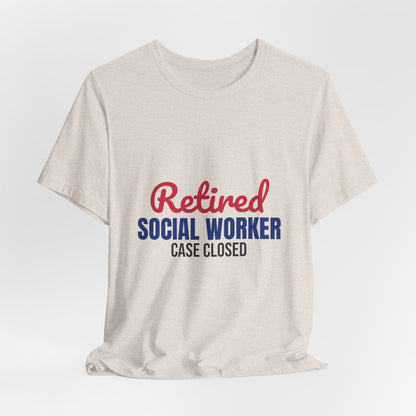 Retired Social Worker Case Closed Shirt, Social Worker Retirement T-Shirt, Retired Social Worker Gift