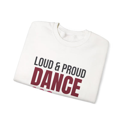 Loud and Proud Dance Mom Sweatshirt, Dance Mom Crewneck