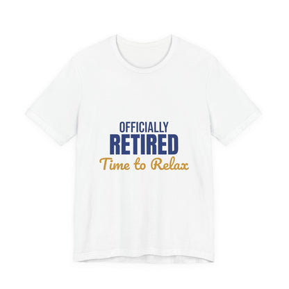 Officially Retired Time to Relax Shirt