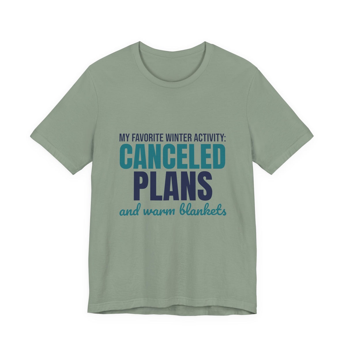 My Favorite Winter Activity Canceled Plans and Warm Blankets Shirt, Funny Winter T-Shirt, Funny Winter Gift