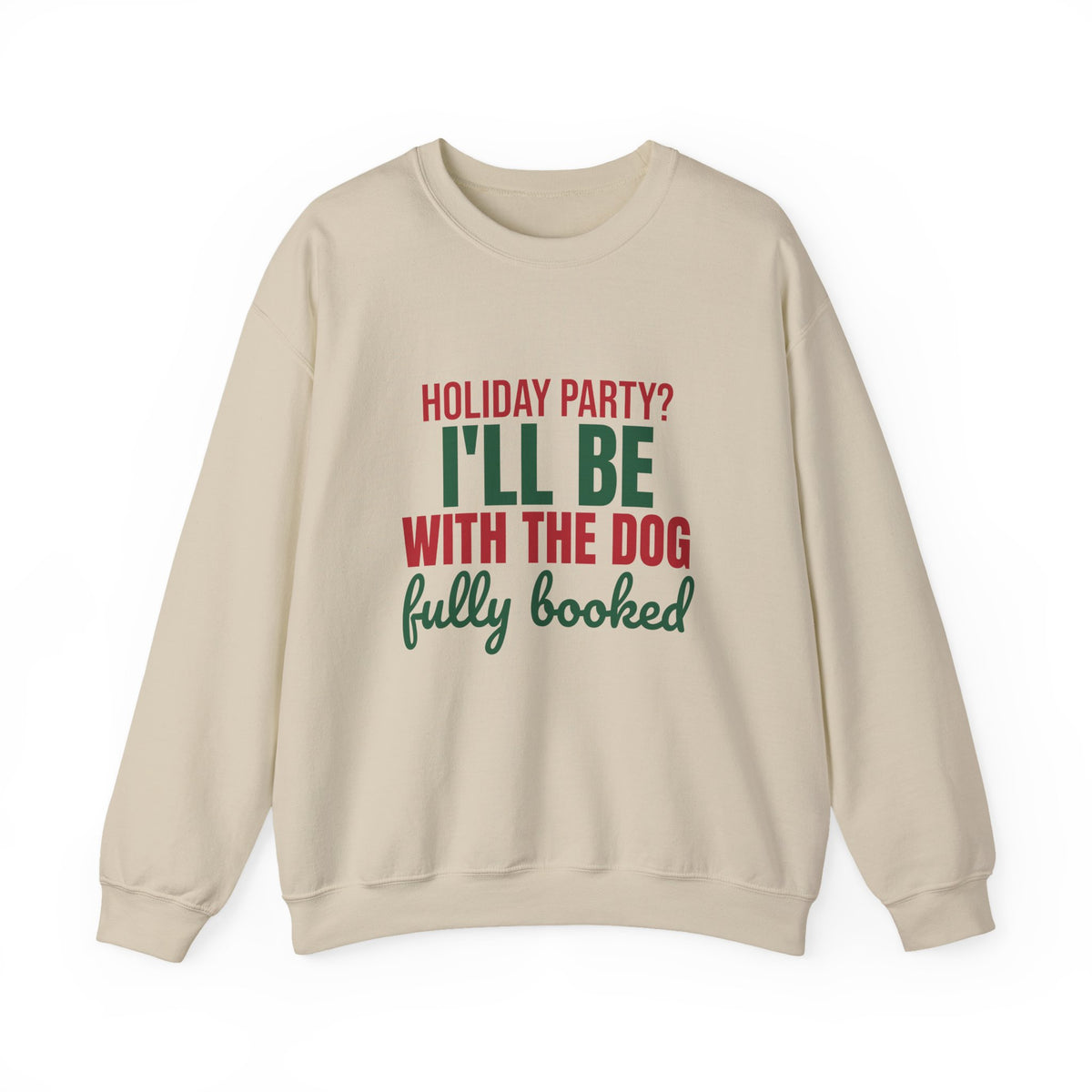 Holiday Party I'll Be With the Dog Fully Booked Sweatshirt, Dog Lover Christmas Crewneck Sweatshirt