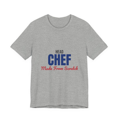 Head Chef Made From Scratch Shirt, Head Chef T-Shirt, Chef Gift