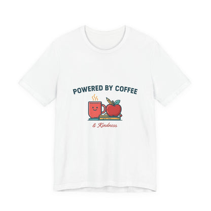 Powered by Coffee and Kindness Shirt, Teacher T-Shirt, Teacher Appreciation Gift