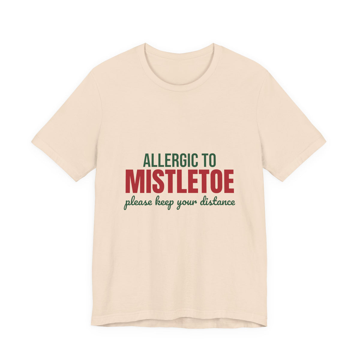 Allergic to Mistletoe Please Keep Your Distance Shirt, Funny Christmas T-Shirt, Funny Christmas Gift