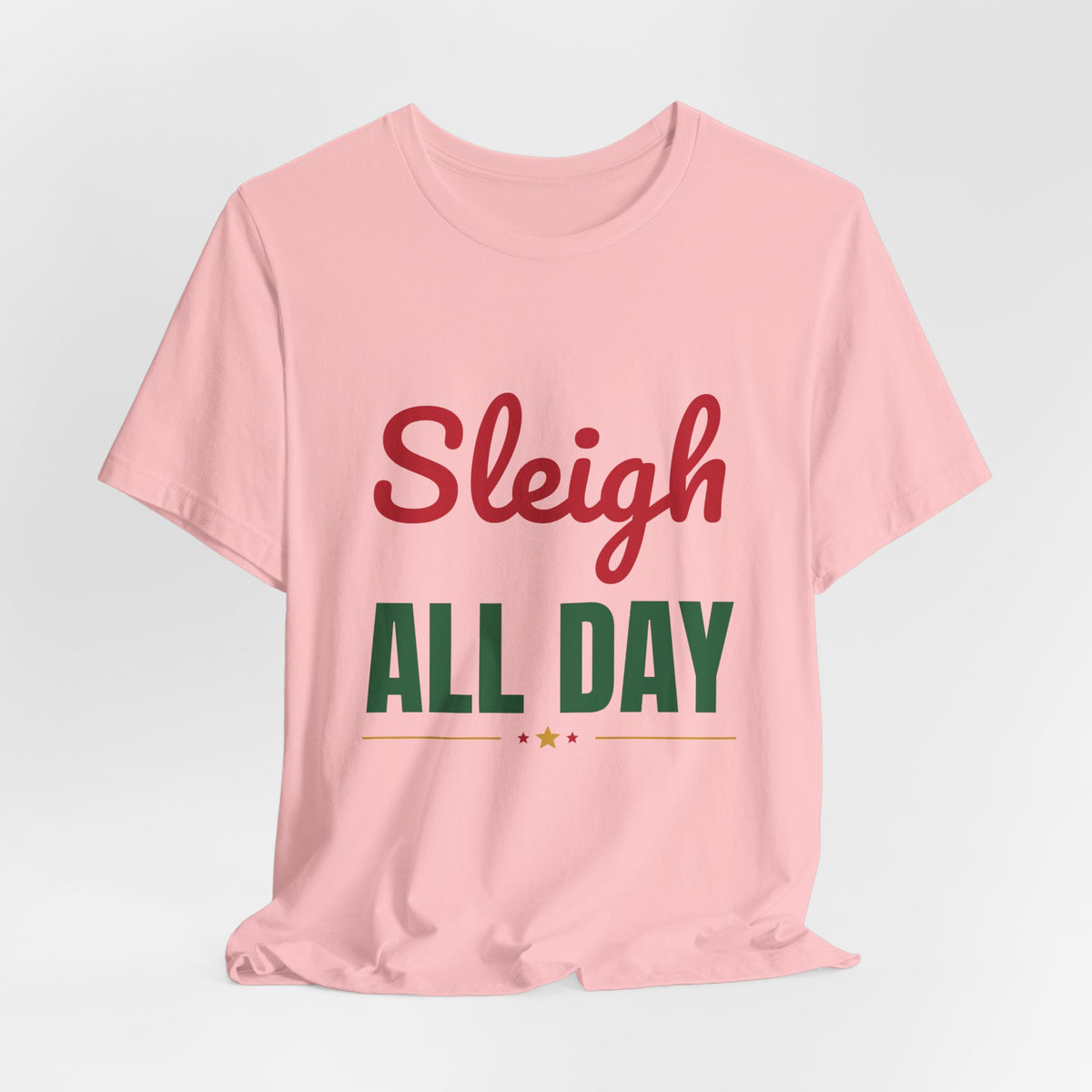 Sleigh All Day Shirt, Funny Christmas T-Shirt, Holiday Pun Tee