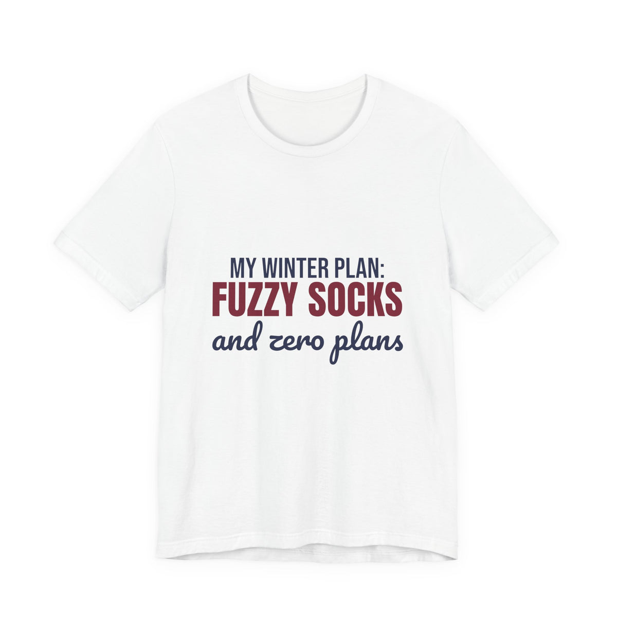 My Winter Plan Fuzzy Socks and Zero Plans Shirt, Funny Winter T-Shirt, Funny Winter Gift