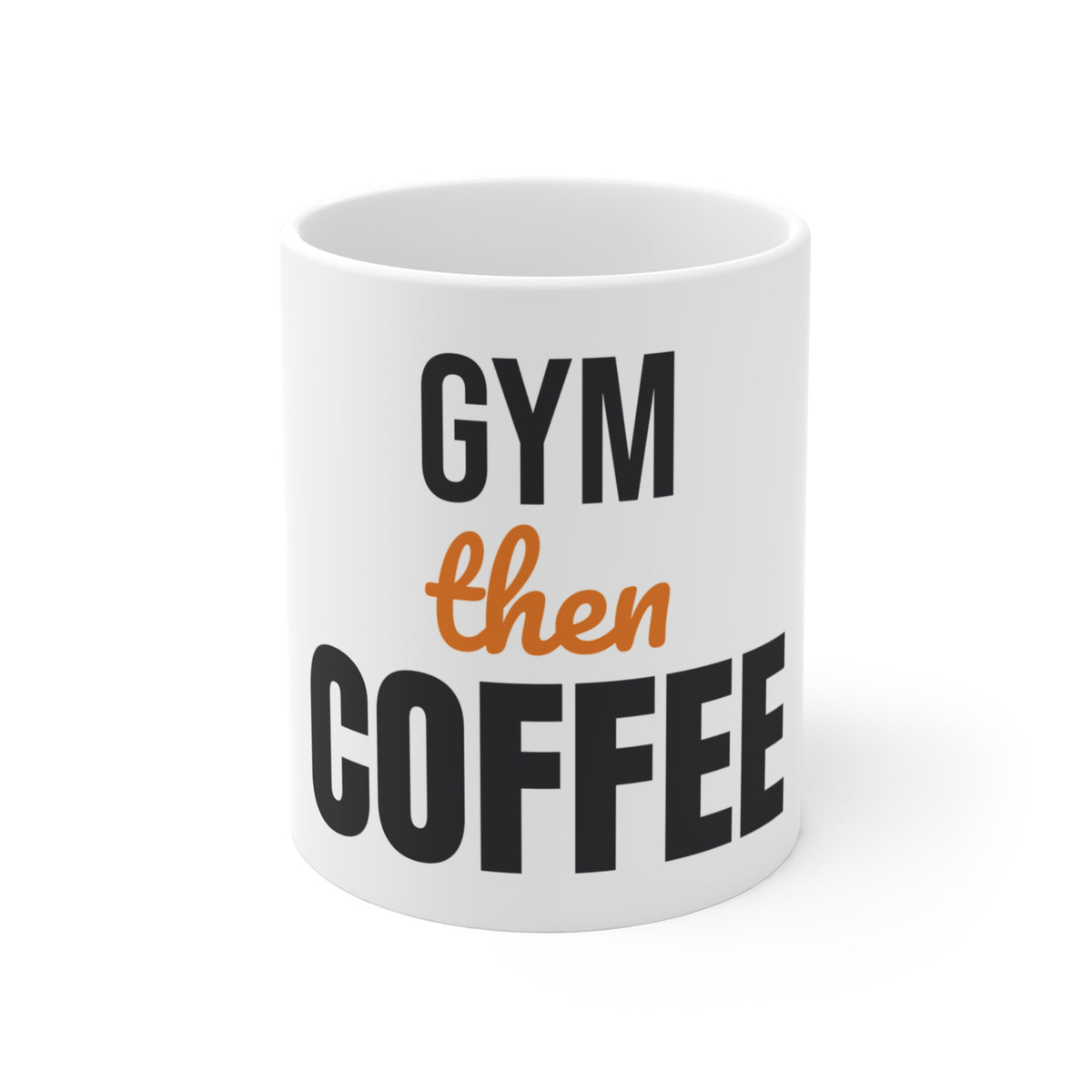 Gym Then Coffee Mug