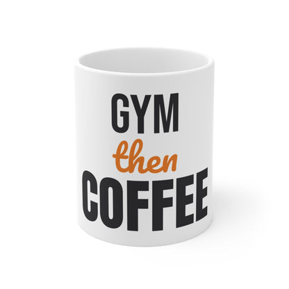 Gym Then Coffee Mug