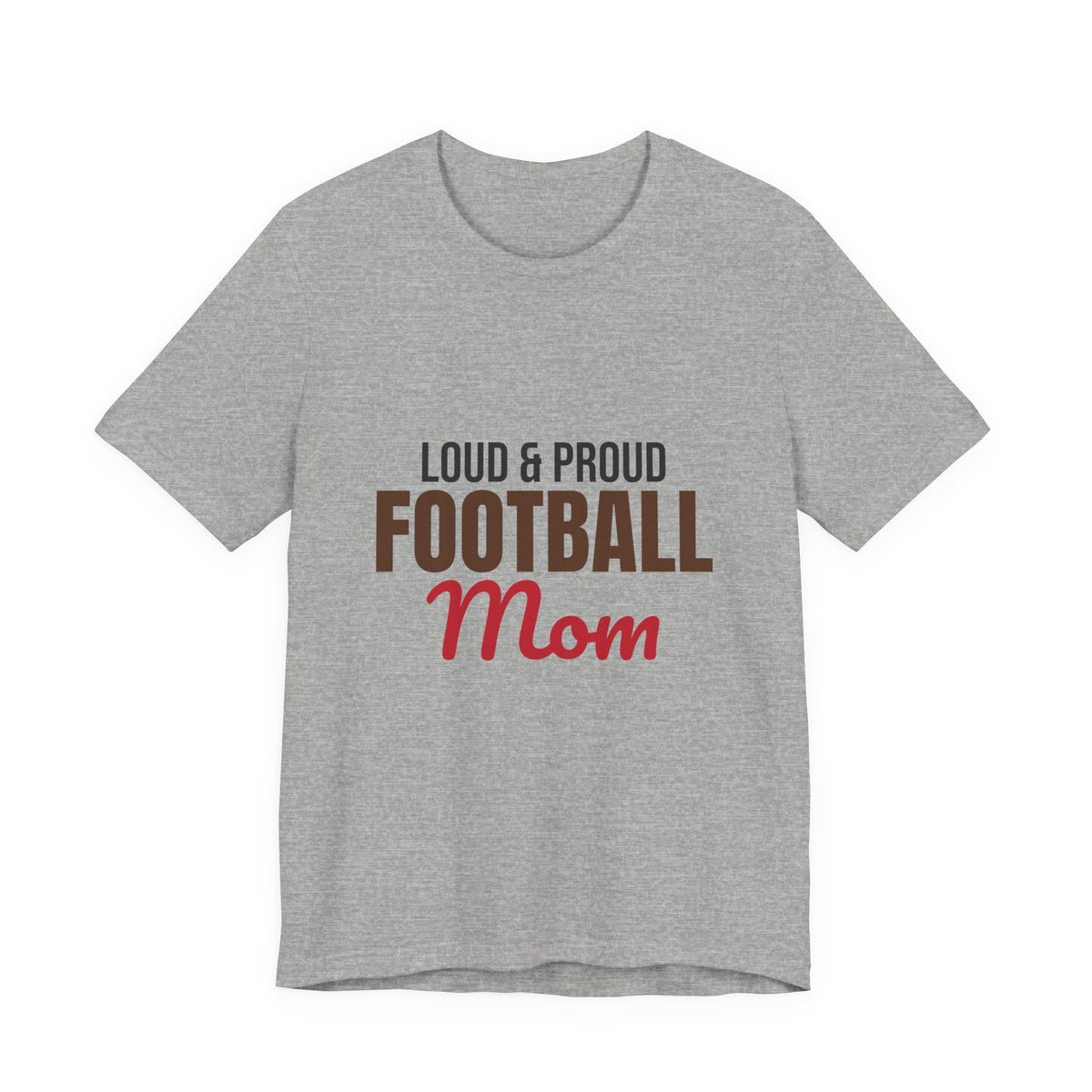 Loud and Proud Football Mom Shirt, Football Mom T-Shirt, Game Day Tee