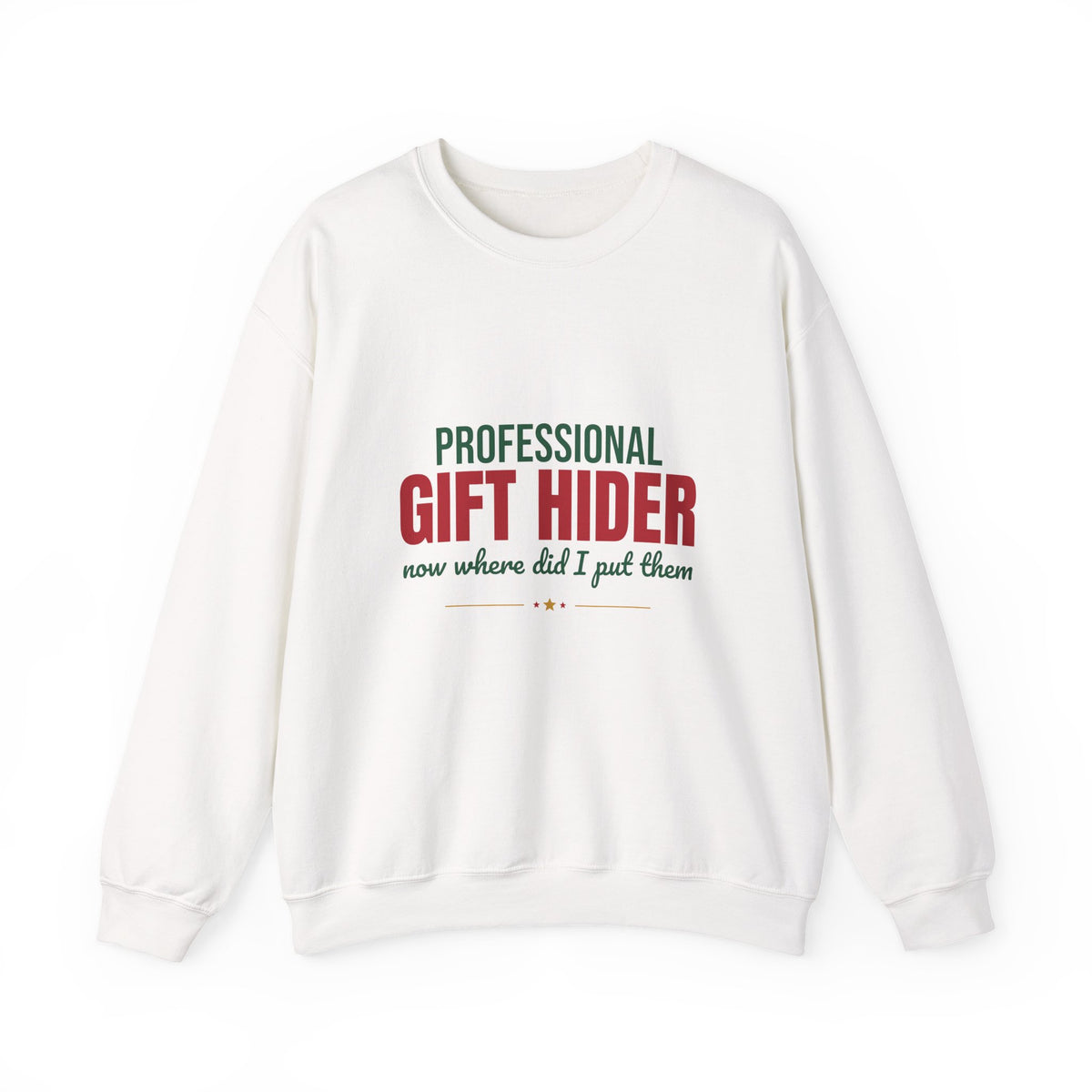 Professional Gift Hider Now Where Did I Put Them Sweatshirt, Funny Christmas Crewneck Sweatshirt