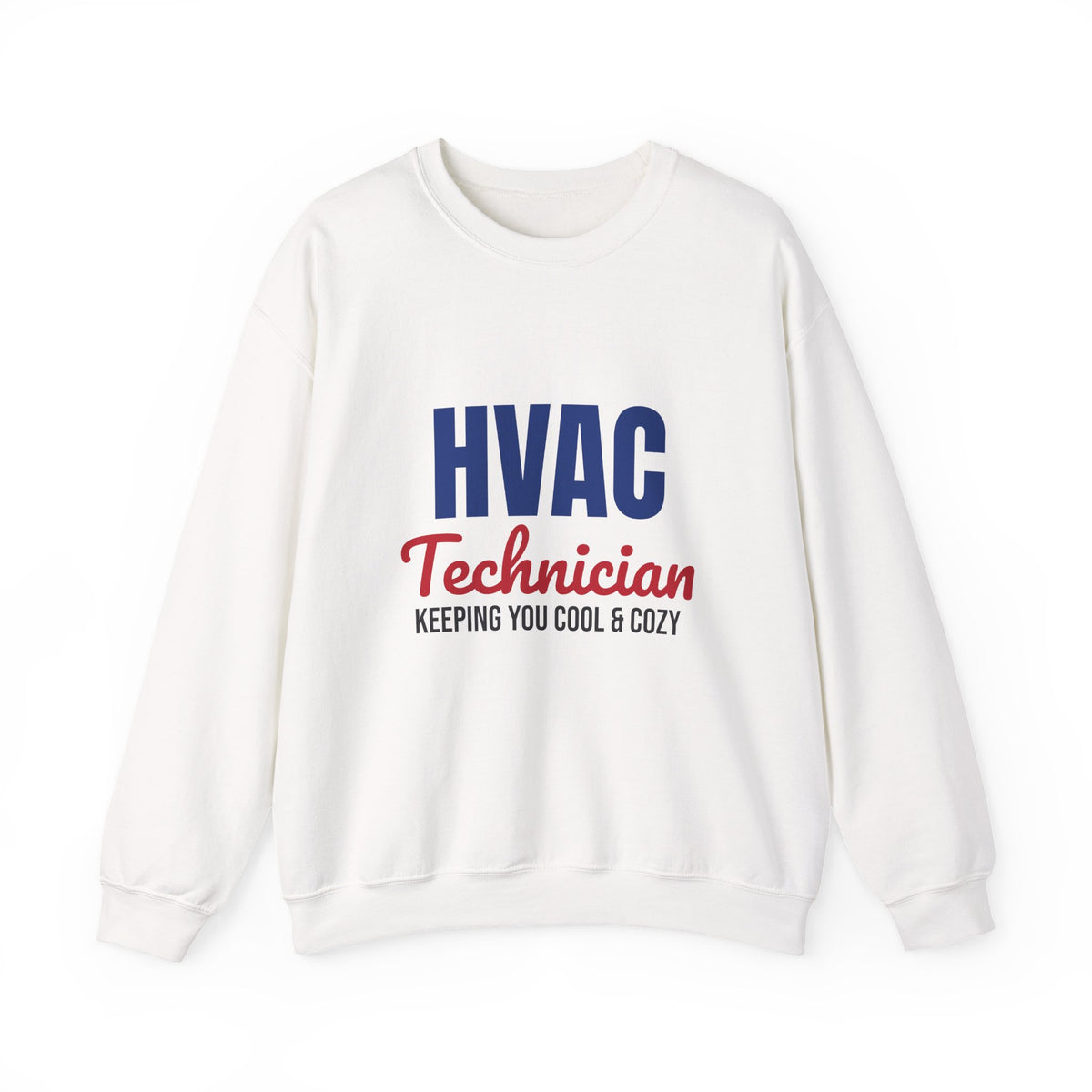 HVAC Technician Keeping You Cool and Cozy Sweatshirt