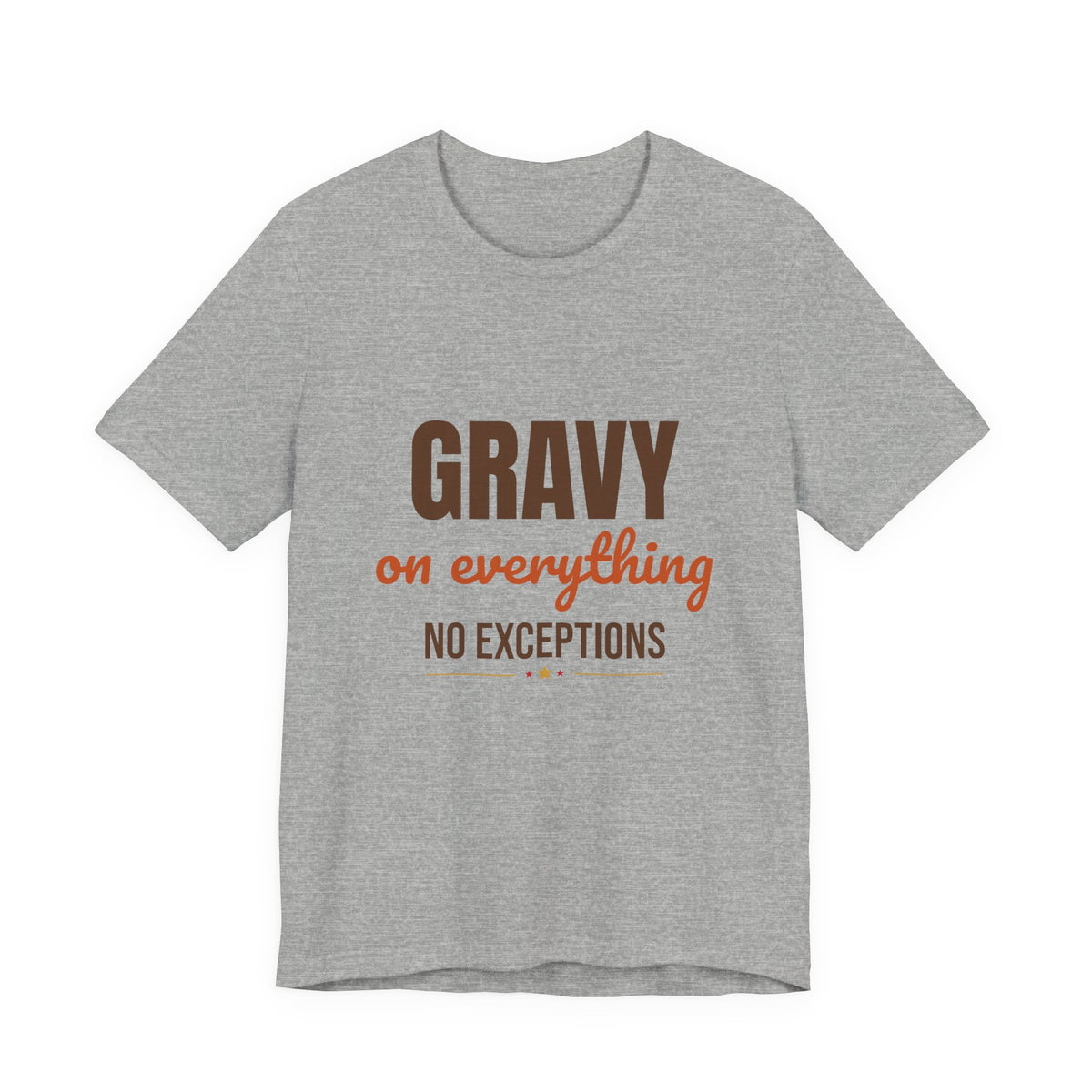 Gravy on Everything No Exceptions Shirt, Funny Thanksgiving T-Shirt, Funny Thanksgiving Gift