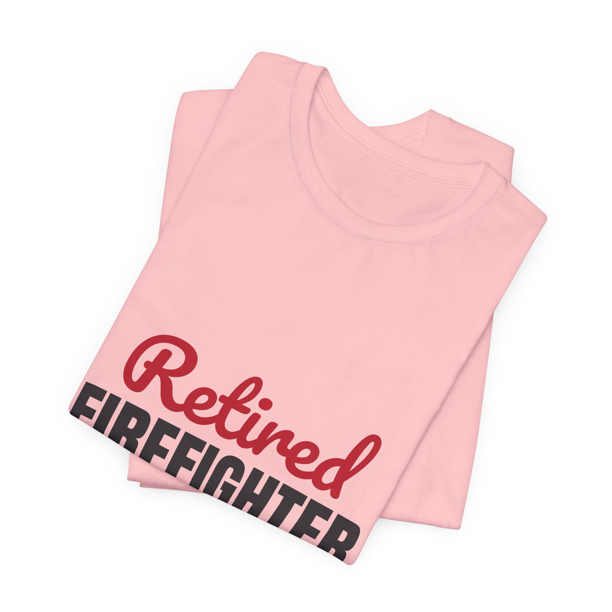Retired Firefighter Shirt, Firefighter Retirement T-Shirt