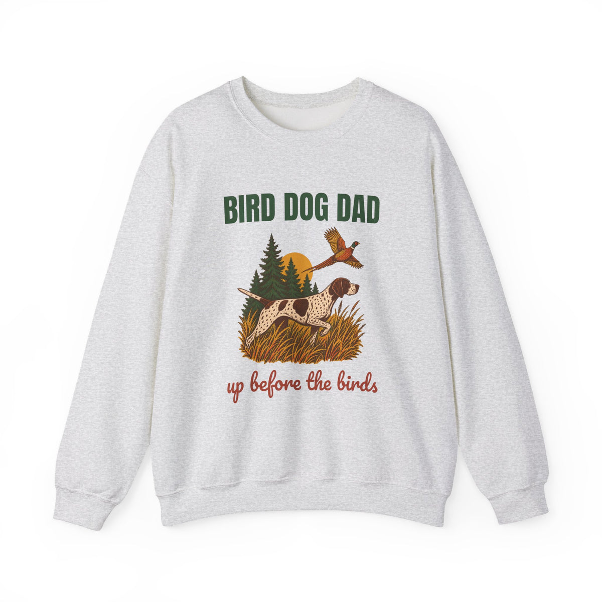 Bird Dog Dad Up Before the Birds Sweatshirt, Vintage Bird Dog Dad Crewneck