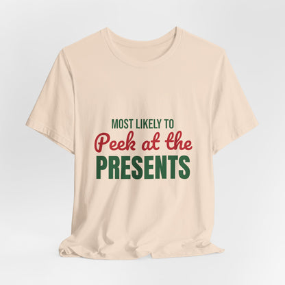 Most Likely to Peek at the Presents Shirt, Most Likely to Peek at the Presents T-Shirt, Family Christmas
